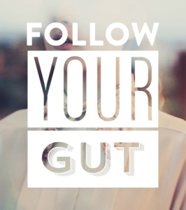 Follow Your Gut